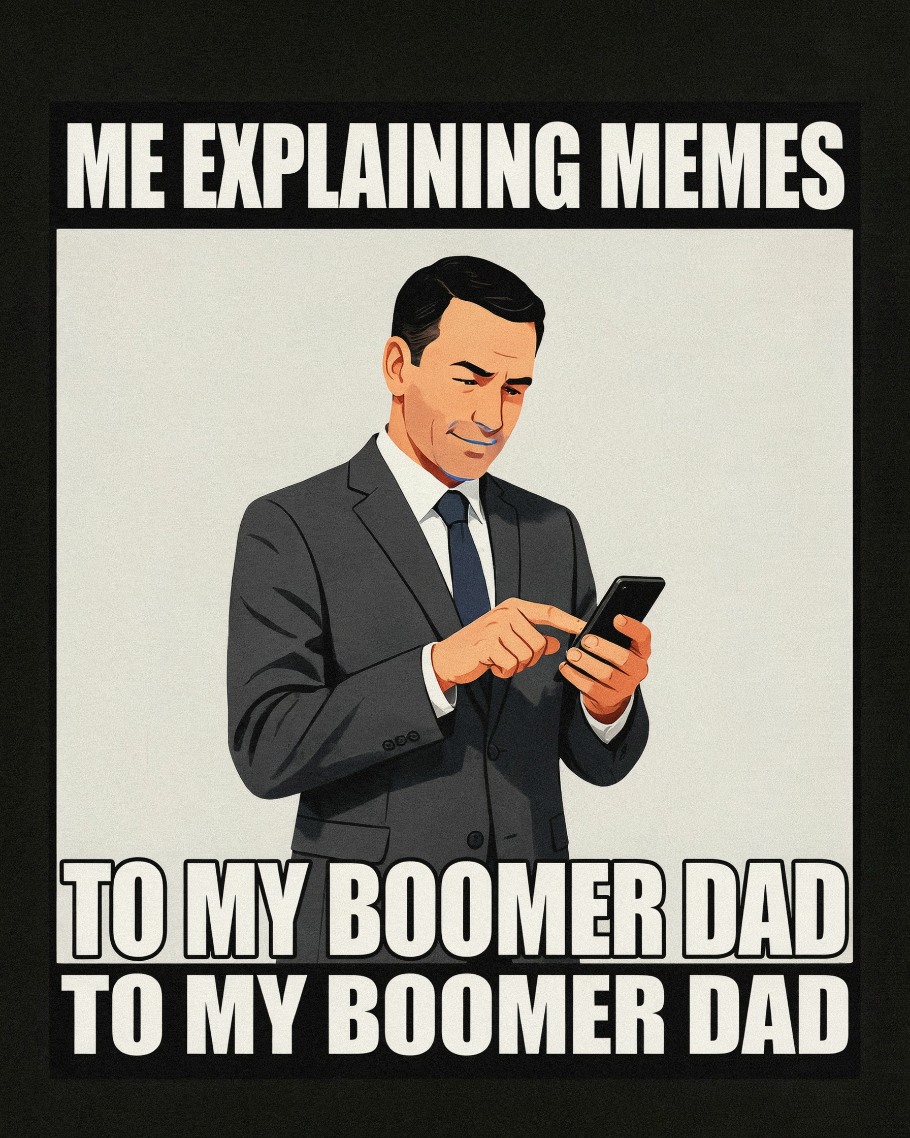 stock-photo businessman in a suit pointing at his smartphone with a smirk, overlaid with bold white Impact font captions reading ME EXPLAINING MEMES on top and TO MY BOOMER DAD on the bottom, black outline